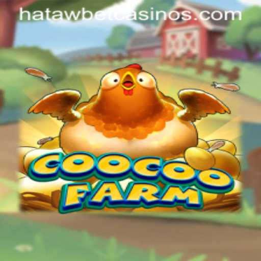 Exploring the World of CooCooFarm: A Hatawbet Gaming Phenomenon