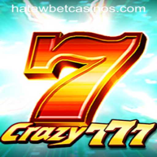 Crazy777: The Thrilling World of Hatawbet's Latest Game