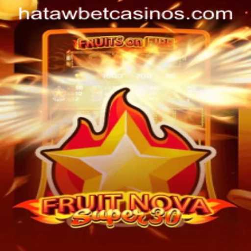 Dive into the Exciting World of FruitrNovaSupe30 with Hatawbet