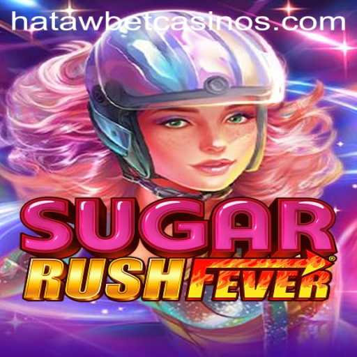 The Sweet Excitement of SugarRushFever: Entering the Vibrant World of Hatawbet